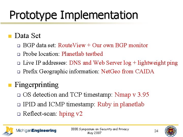 Prototype Implementation n Data Set q q n BGP data set: Route. View +