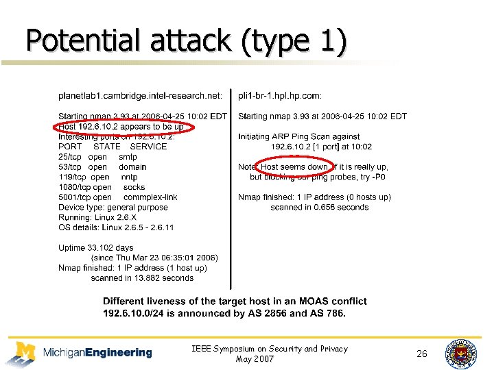Potential attack (type 1) IEEE Symposium on Security and Privacy May 2007 26 