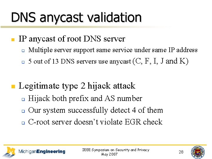 DNS anycast validation n n IP anycast of root DNS server q Multiple server