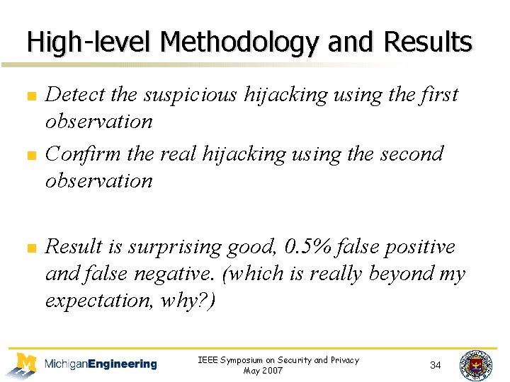 High-level Methodology and Results n n n Detect the suspicious hijacking using the first