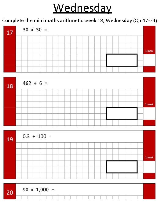 Wednesday Complete the mini maths arithmetic week 18, Wednesday (Qu 17 -24) 