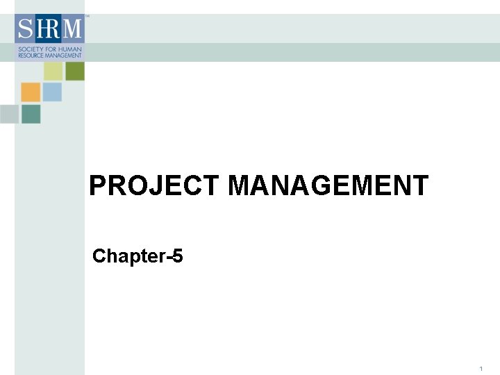 PROJECT MANAGEMENT Chapter-5 1 