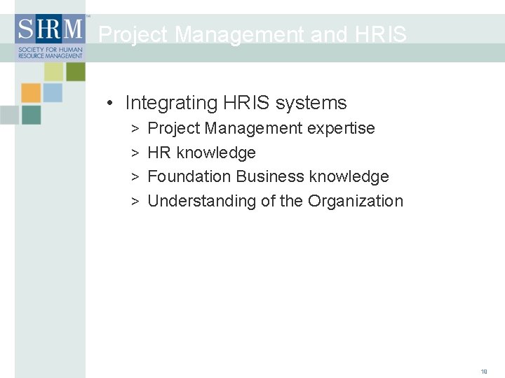 Project Management and HRIS • Integrating HRIS systems > Project Management expertise > HR