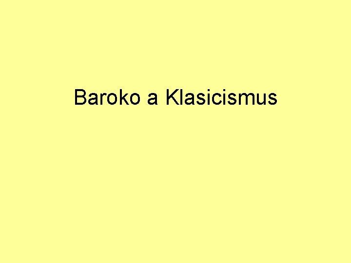 Baroko a Klasicismus 