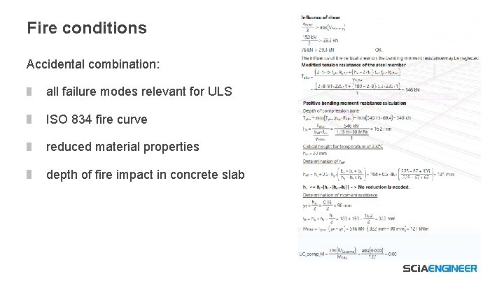 Fire conditions Accidental combination: all failure modes relevant for ULS ISO 834 fire curve