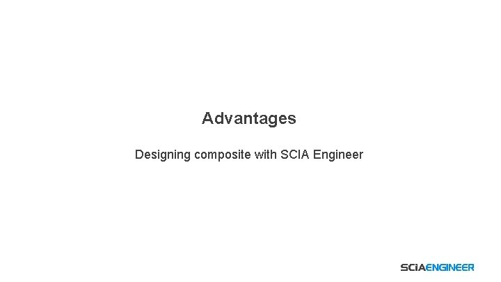 Advantages Designing composite with SCIA Engineer 