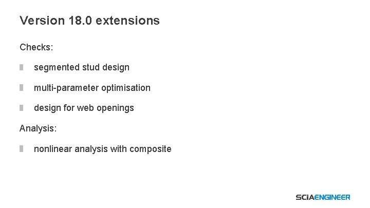Version 18. 0 extensions Checks: segmented stud design multi-parameter optimisation design for web openings