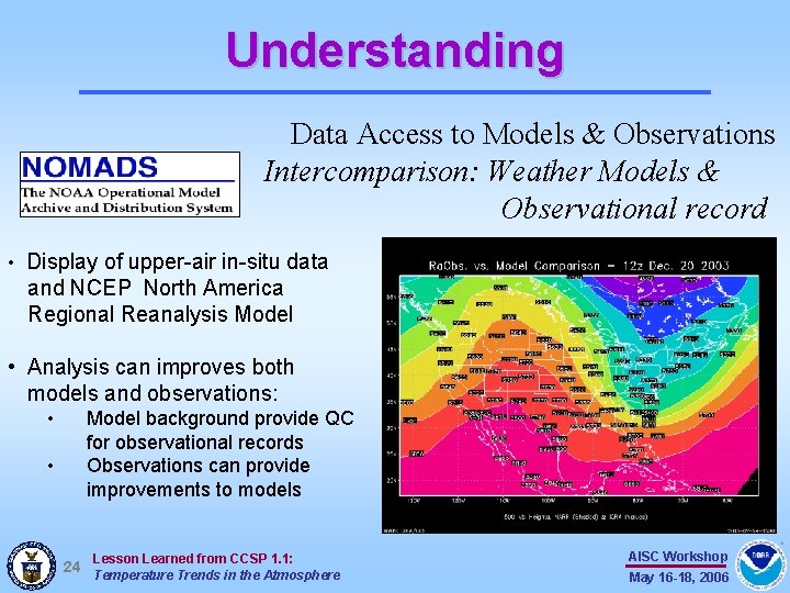 Understanding Data Access to Models & Observations Intercomparison: Weather Models & Observational record • Understanding Data Access to Models & Observations Intercomparison: Weather Models & Observational record •