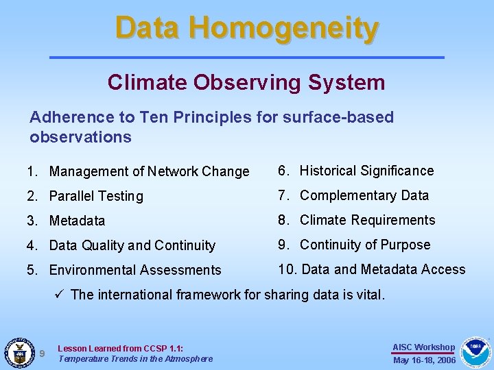 Data Homogeneity Climate Observing System Adherence to Ten Principles for surface-based observations 1. Management Data Homogeneity Climate Observing System Adherence to Ten Principles for surface-based observations 1. Management