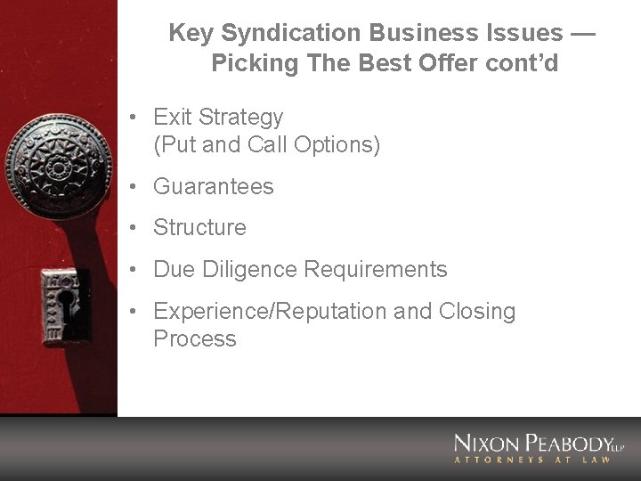 Key Syndication Business Issues — Picking The Best Offer cont’d • Exit Strategy (Put