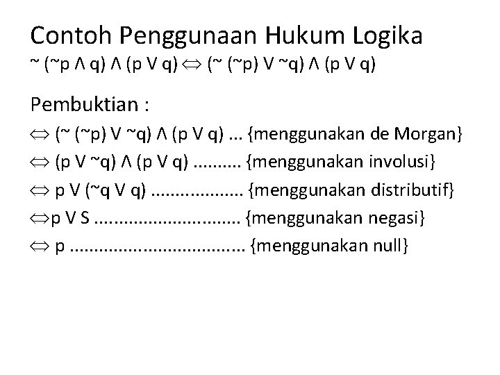 Contoh Penggunaan Hukum Logika ~ (~p Λ q) Λ (p V q) (~ (~p)