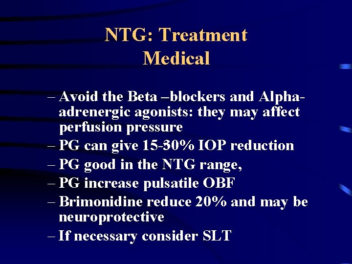 NTG: Treatment Medical – Avoid the Beta –blockers and Alphaadrenergic agonists: they may affect