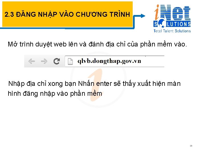 2. 3 ĐĂNG NHẬP VÀO CHƯƠNG TRÌNH Mở trình duyệt web lên và đánh