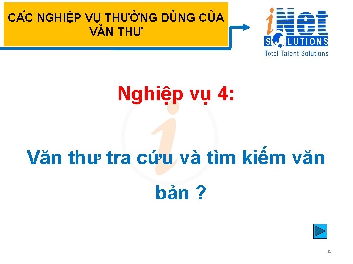 CA C NGHIỆP VỤ THƯỜNG DÙNG CỦA VĂN THƯ Nghiệp vụ 4: Văn thư