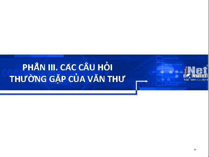 PH N III. CA C C U HỎI THƯỜNG GẶP CỦA VĂN THƯ 39