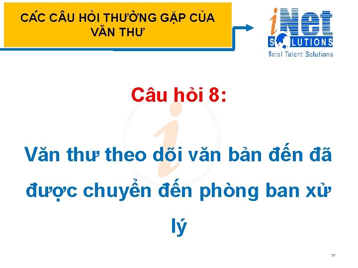 CA C C U HỎI THƯỜNG GẶP CỦA VĂN THƯ Câu hỏi 8: Văn