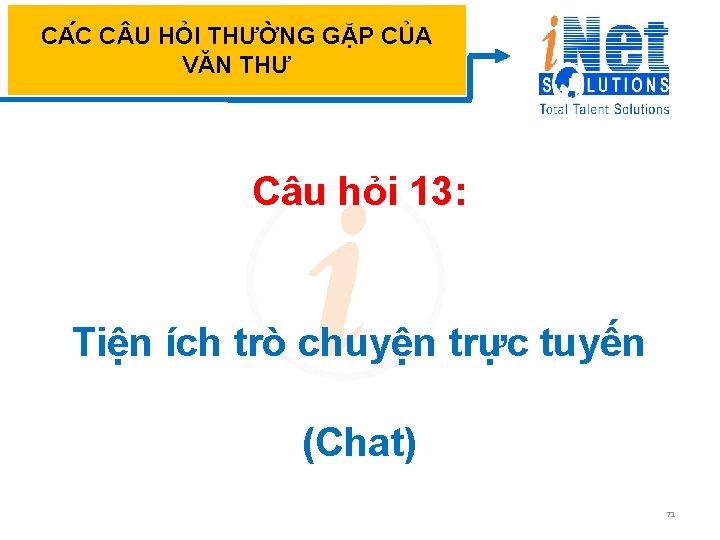 CA C C U HỎI THƯỜNG GẶP CỦA VĂN THƯ Câu hỏi 13: Tiện