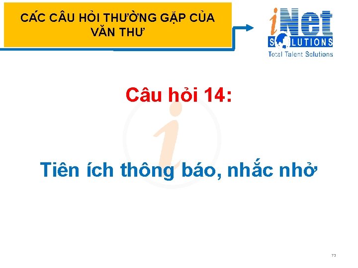 CA C C U HỎI THƯỜNG GẶP CỦA VĂN THƯ Câu hỏi 14: Tiên