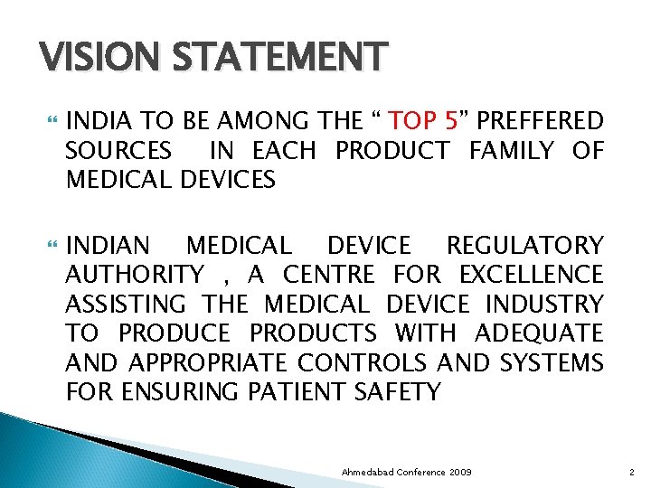 VISION STATEMENT INDIA TO BE AMONG THE “ TOP 5” PREFFERED SOURCES IN EACH