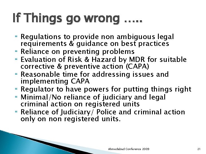 If Things go wrong …. . Regulations to provide non ambiguous legal requirements &