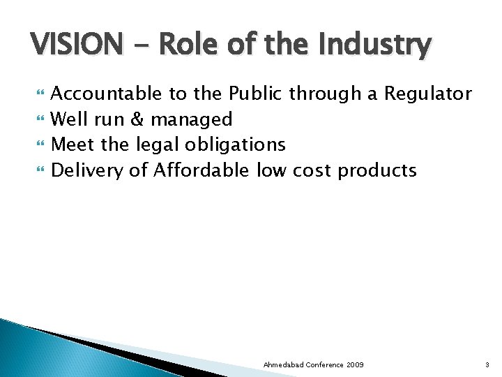 VISION - Role of the Industry Accountable to the Public through a Regulator Well