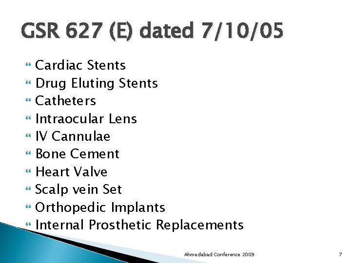 GSR 627 (E) dated 7/10/05 Cardiac Stents Drug Eluting Stents Catheters Intraocular Lens IV