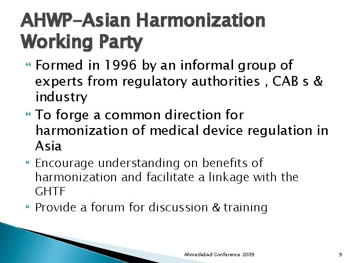 AHWP-Asian Harmonization Working Party Formed in 1996 by an informal group of experts from