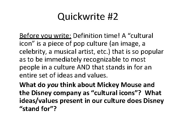 Quickwrite #2 Before you write: Definition time! A “cultural icon” is a piece of Quickwrite #2 Before you write: Definition time! A “cultural icon” is a piece of