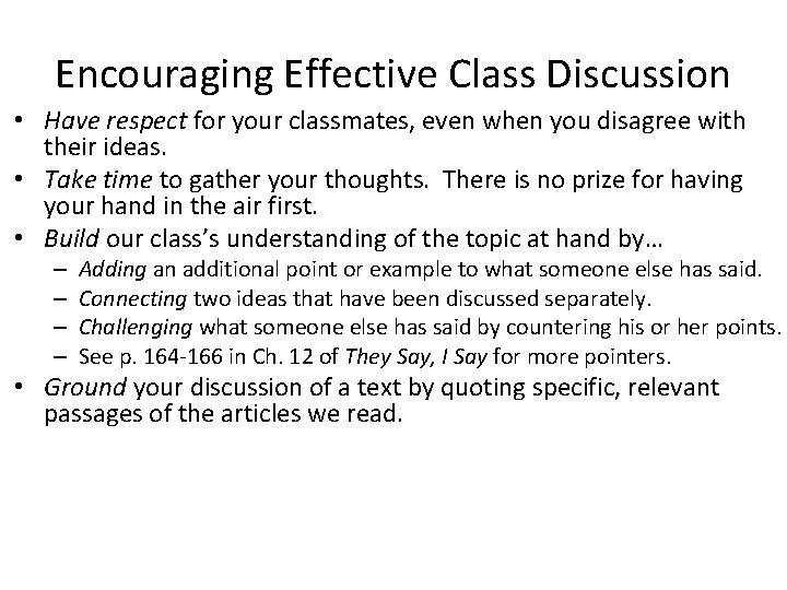 Encouraging Effective Class Discussion • Have respect for your classmates, even when you disagree Encouraging Effective Class Discussion • Have respect for your classmates, even when you disagree