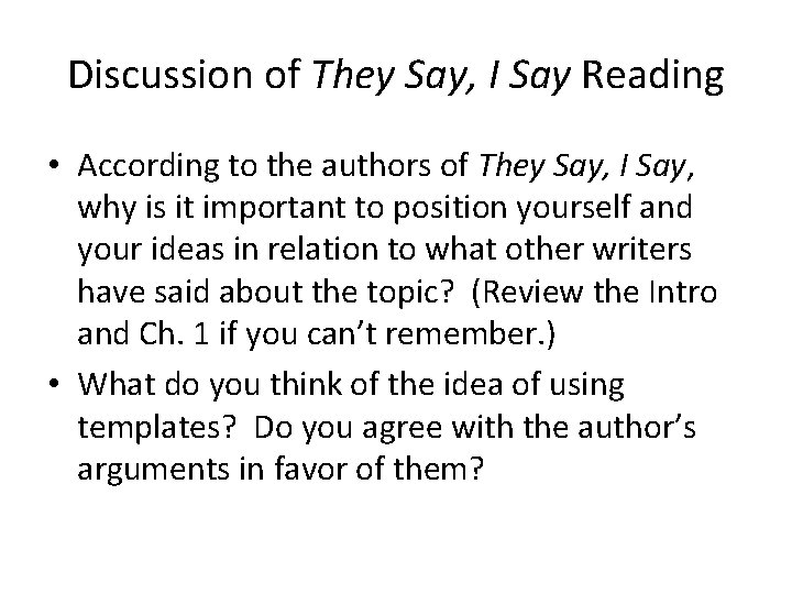 Discussion of They Say, I Say Reading • According to the authors of They Discussion of They Say, I Say Reading • According to the authors of They