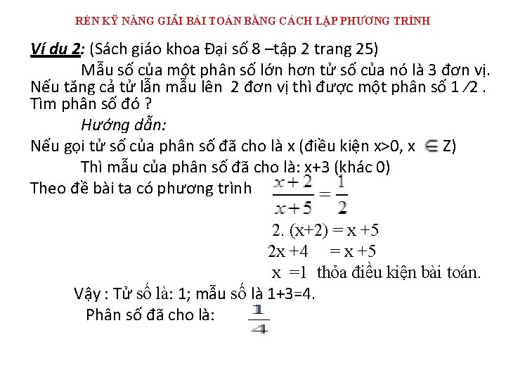 RÈN KỸ NĂNG GIẢI BÀI TOÁN BẰNG CÁCH LẬP PHƯƠNG TRÌNH Ví dụ 2: