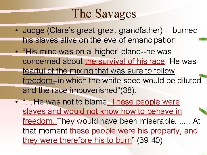The Savages • Judge (Clare’s great-grandfather) -- burned his slaves alive on the eve