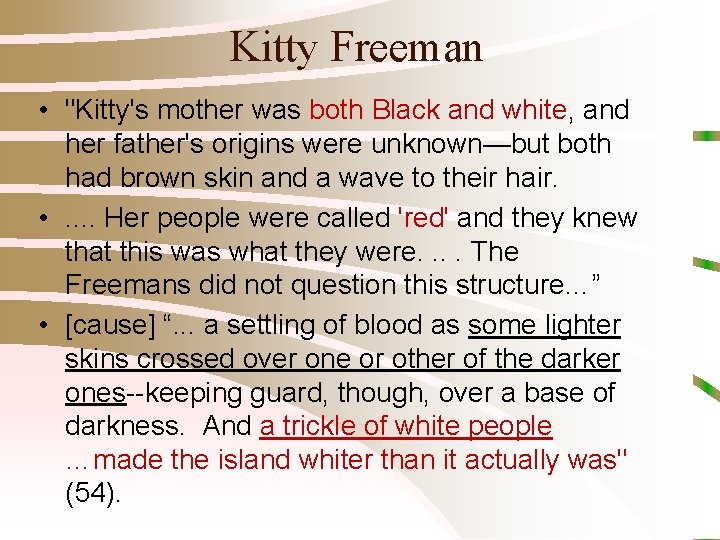 Kitty Freeman • "Kitty's mother was both Black and white, and her father's origins
