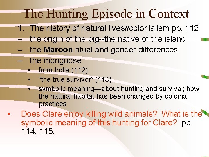 The Hunting Episode in Context 1. – – – The history of natural lives//colonialism