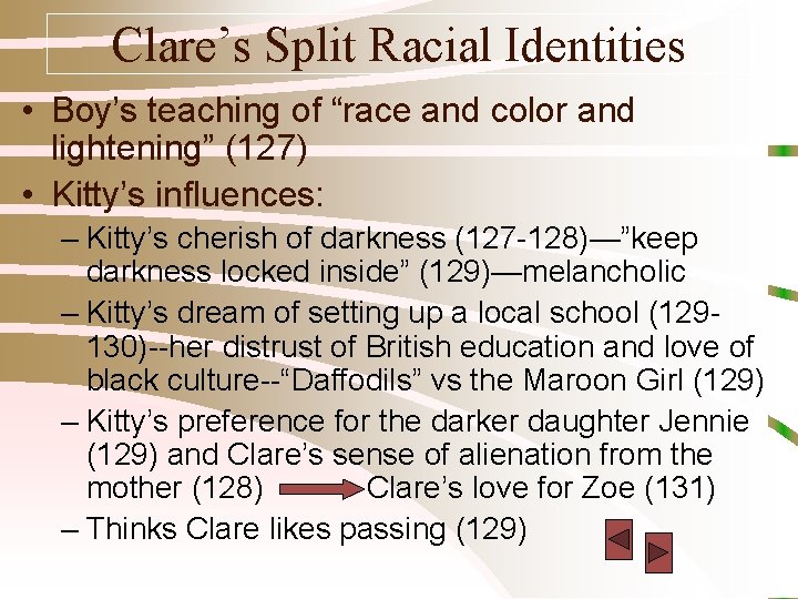 Clare’s Split Racial Identities • Boy’s teaching of “race and color and lightening” (127)