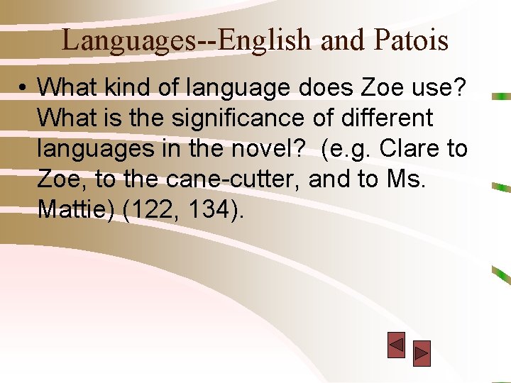 Languages--English and Patois • What kind of language does Zoe use? What is the