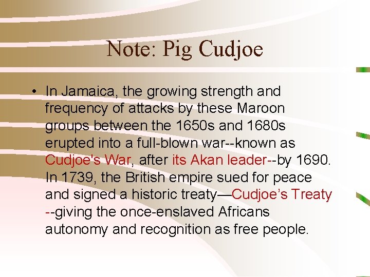 Note: Pig Cudjoe • In Jamaica, the growing strength and frequency of attacks by