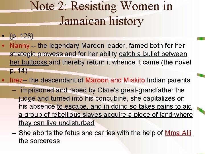 Note 2: Resisting Women in Jamaican history • (p. 128) • Nanny -- the