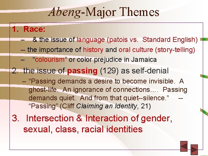 Abeng-Major Themes 1. Race: – & the issue of language (patois vs. Standard English)