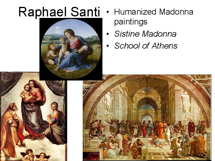 Raphael Santi • Humanized Madonna paintings • Sistine Madonna • School of Athens 