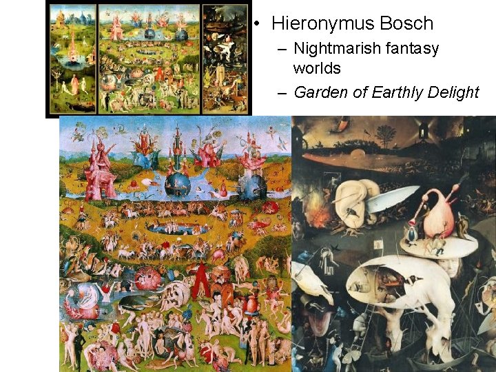  • Hieronymus Bosch – Nightmarish fantasy worlds – Garden of Earthly Delight 
