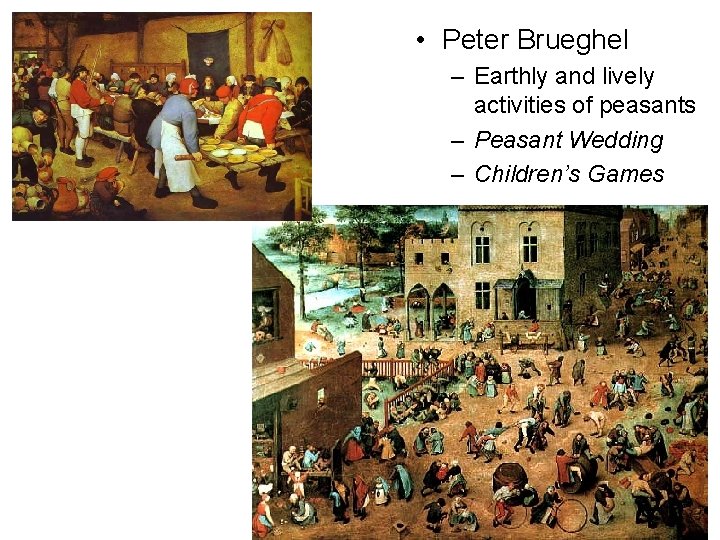  • Peter Brueghel – Earthly and lively activities of peasants – Peasant Wedding