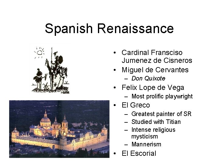 Spanish Renaissance • Cardinal Fransciso Jumenez de Cisneros • Miguel de Cervantes – Don