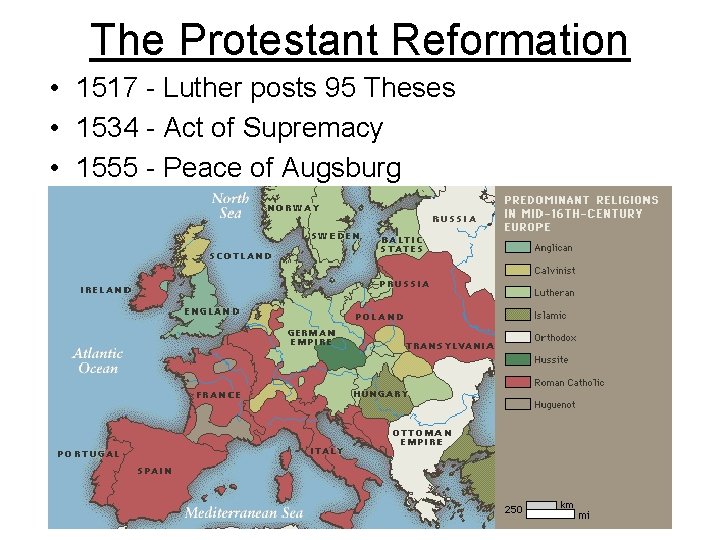 The Protestant Reformation • 1517 - Luther posts 95 Theses • 1534 - Act