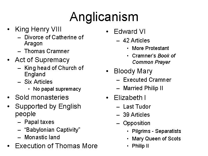 Anglicanism • King Henry VIII – Divorce of Catherine of Aragon – Thomas Cramner