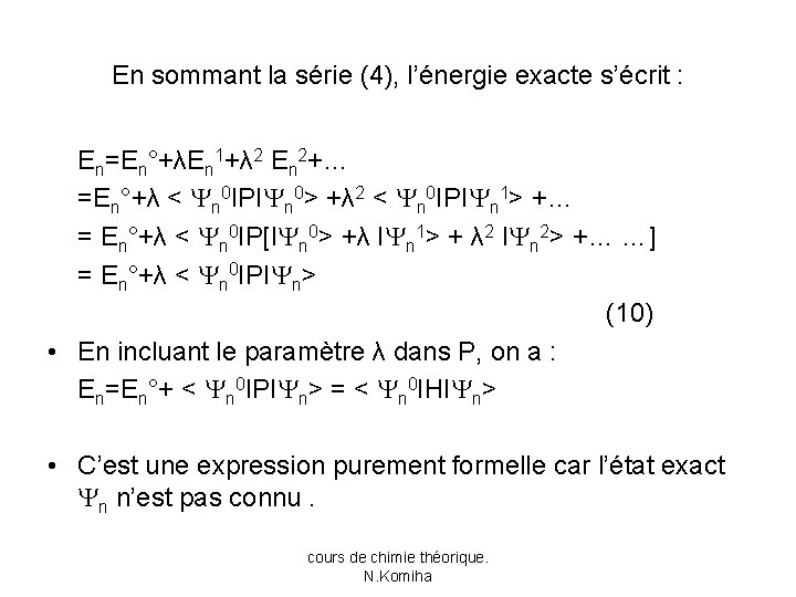 En sommant la série (4), l’énergie exacte s’écrit : En=En°+λEn 1+λ 2 En 2+…