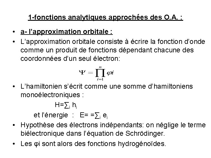 1 -fonctions analytiques approchées des O. A. : • a- l’approximation orbitale : •