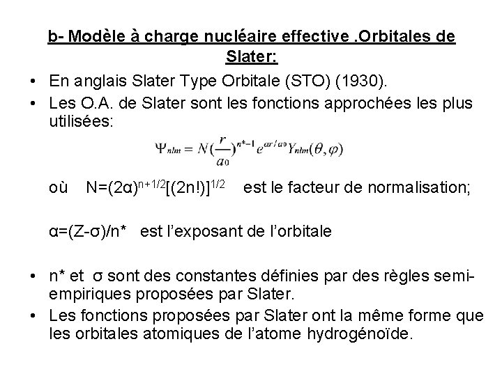 b- Modèle à charge nucléaire effective. Orbitales de Slater: • En anglais Slater Type