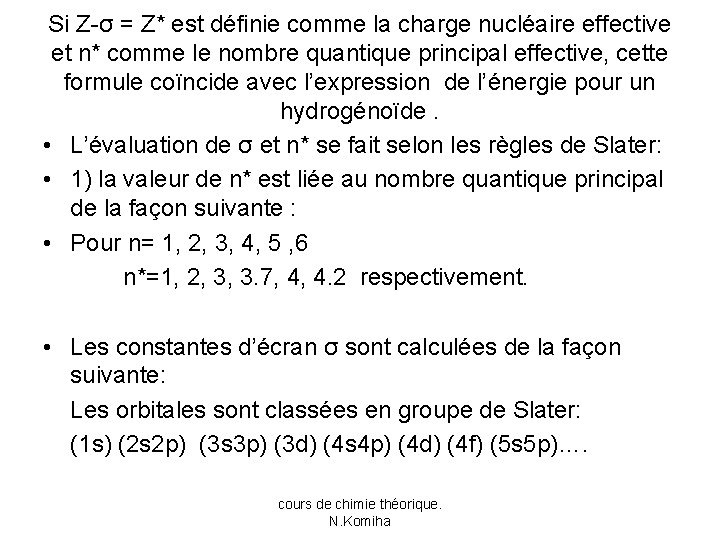 Si Z-σ = Z* est définie comme la charge nucléaire effective et n* comme