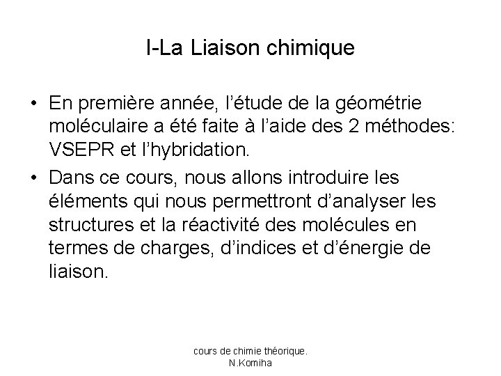 I-La Liaison chimique • En première année, l’étude de la géométrie moléculaire a été